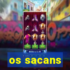 os sacans